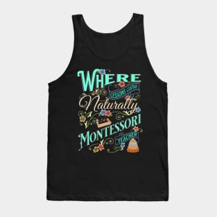 Where Lessons Come Naturally Montessori Teacher Tank Top